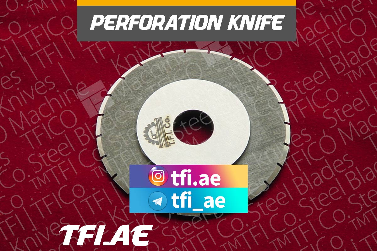 Perforation , Machine Knives , steel, blades, uae , paper