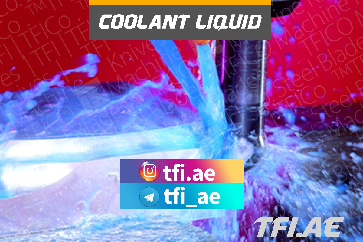 coolant, fluid, uae, saudi, dubai, jeddah , machine, knives, grinding, machining, tfico, liquid, water, soap,